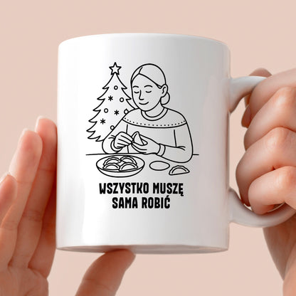 Kubek świąteczny z cytatem MAMY - "Wszystko muszę sama robić"