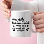 Kubek z nadrukiem "Being a fully functional adult every day seems a bi