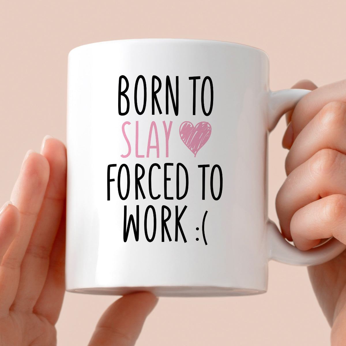 Kubek z nadrukiem "Born to slay forced to work" FB