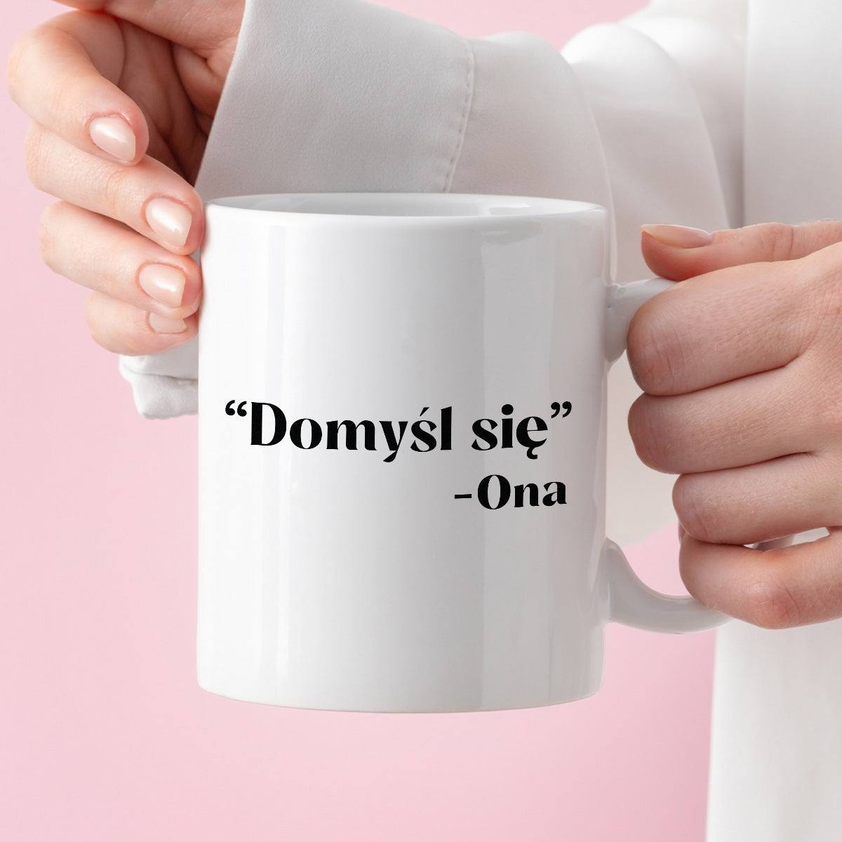 Kubek z nadrukiem "Domyśl się" -Ona