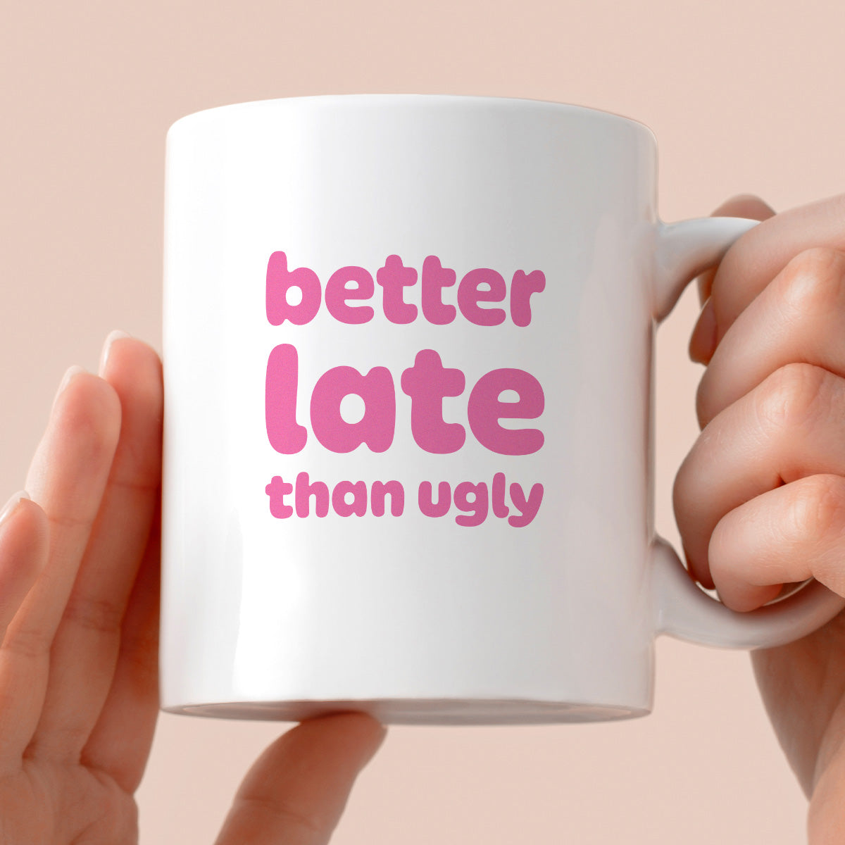 Kubek z nadrukiem - "better late than ugly"