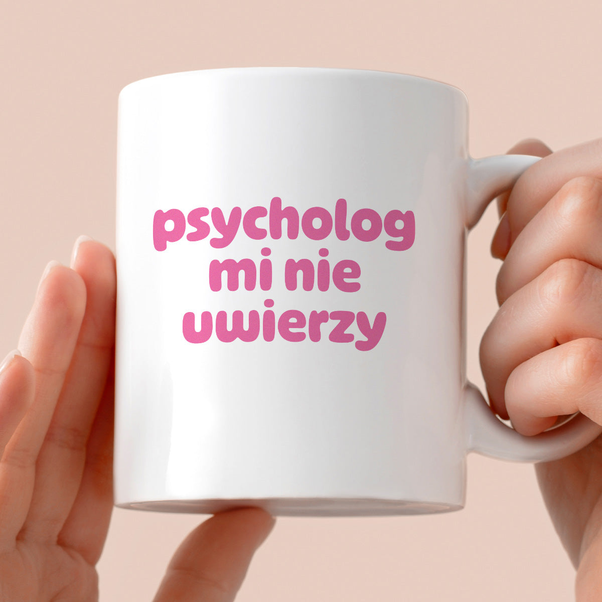 Kubek z nadrukiem "psycholog mi nie uwierzy"