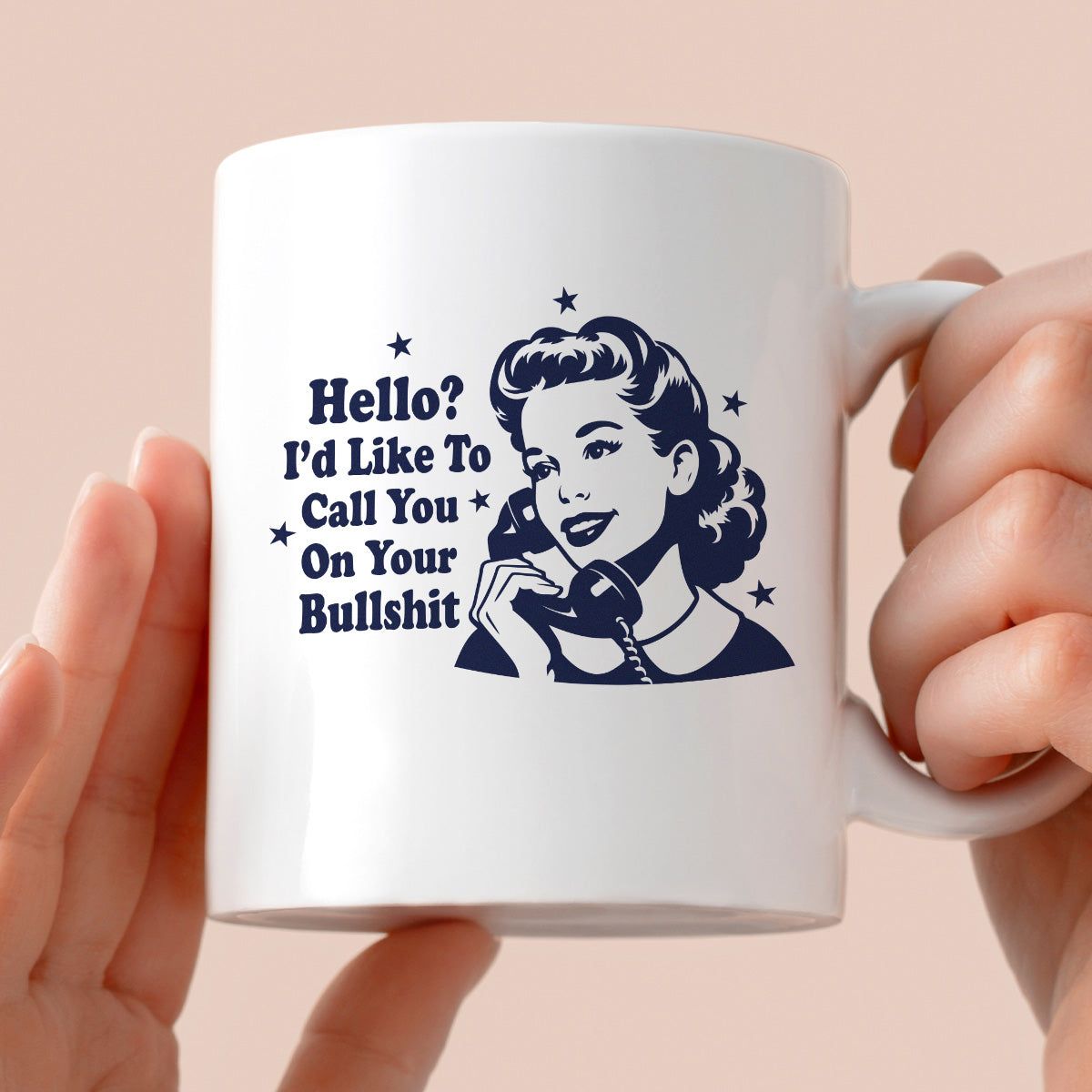 Kubek z nadrukiem "Hello? I'd Like To Call You On Your Bullshit"