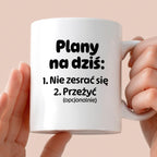 Kubek z nadrukiem - "Plany na dziś II"