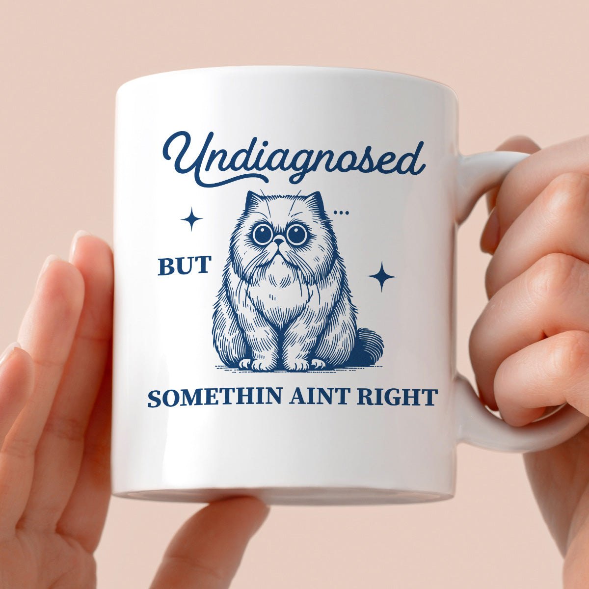 Kubek z nadrukiem "Undiagnosed but somethin aint right"