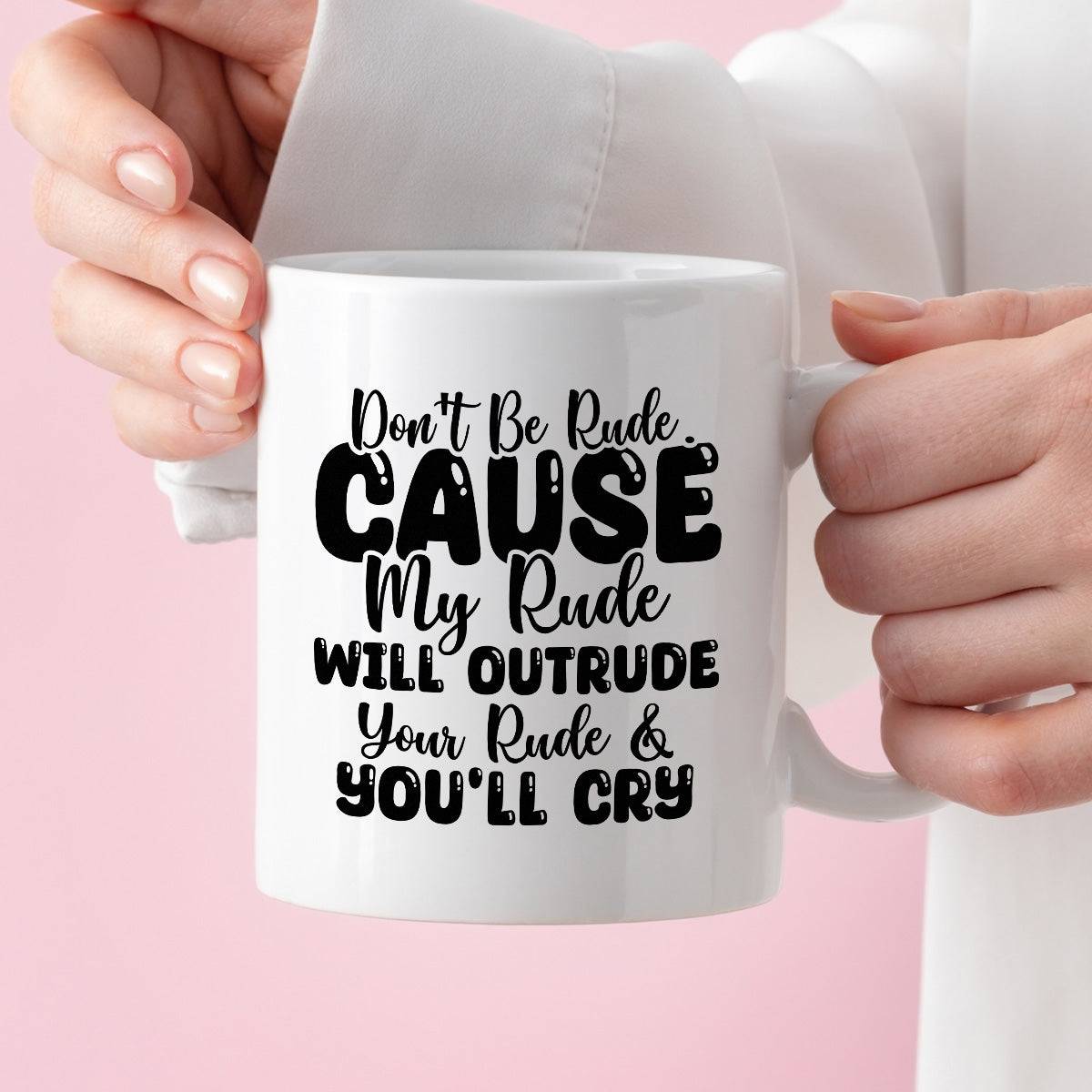 Kubek z nadrukiem "Don’t be rude cause my rude will outrun your rude &