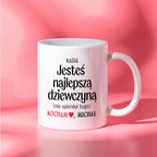 Kubek spersonalizowany z nadrukiem "Jesteś najlepszą dziewczyną (nie s