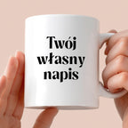 Kubek spersonalizowany z własnym napisem I