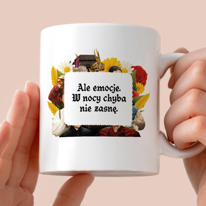 Kubek z nadrukiem "Ale emocje. W nocy chyba nie zasnę." NOWE 1670