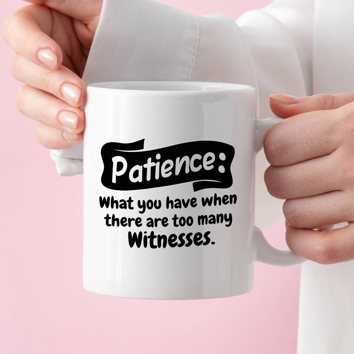 Kubek z nadrukiem "Patience: What you have when there are too many wit