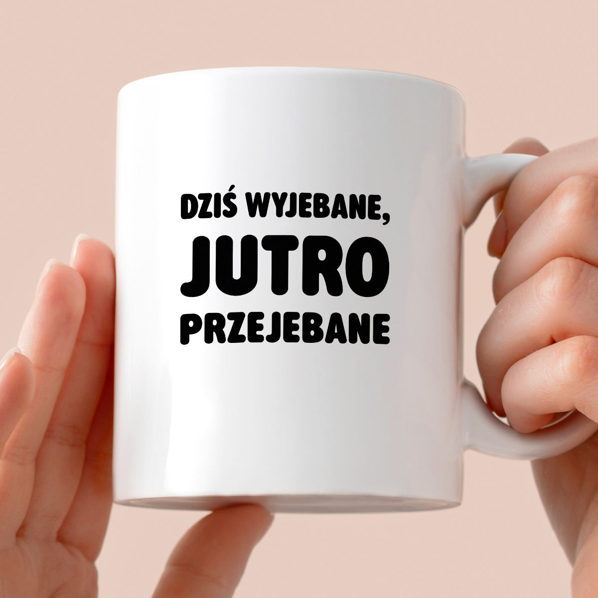 Kubek z nadrukiem - "Dziś wyjebane, jutro przejebane"