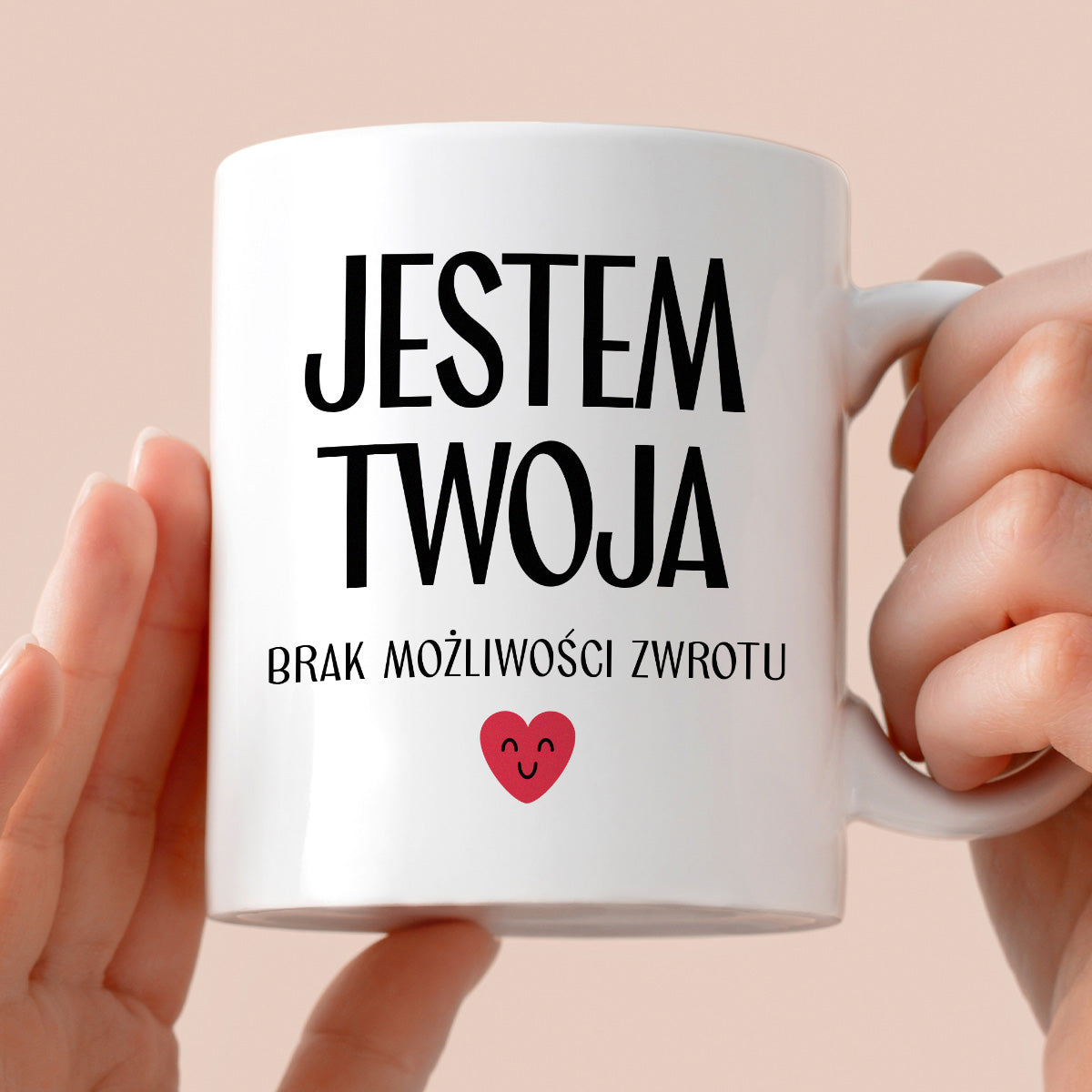 Kubek z nadrukiem "Jestem Twoja - brak możliwości zwrotu" - WALENTYNKI