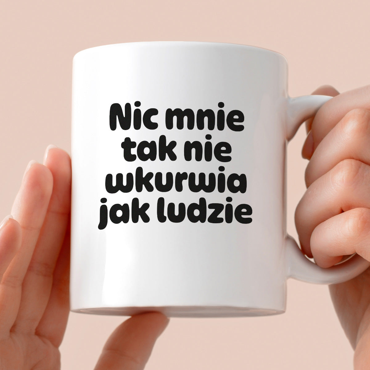 Kubek z nadrukiem - "Nic mnie tak nie wkurwia jak ludzie"