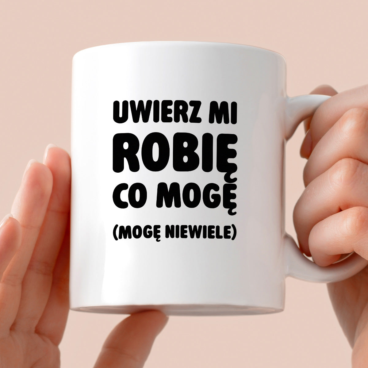 Kubek z nadrukiem - "Uwierz mi robię co mogę (mogę niewiele)"