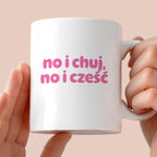 Kubek z nadrukiem "no i chuj no i cześć"