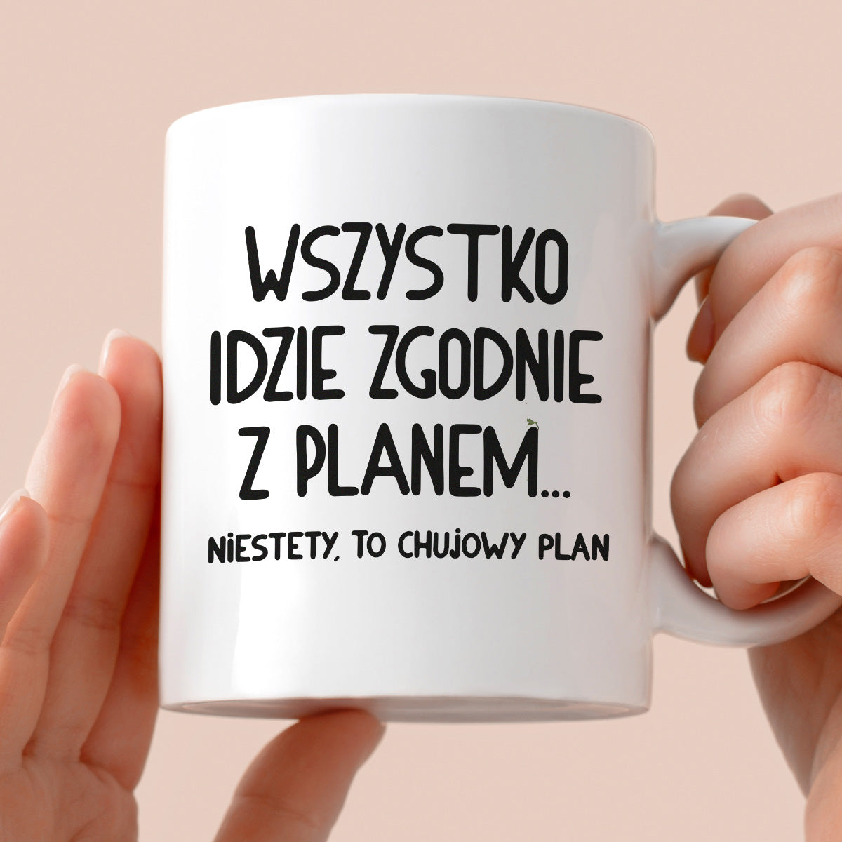 Kubek z nadrukiem "Wszystko idzie zgodnie z planem... Niestety to chujowy plan"