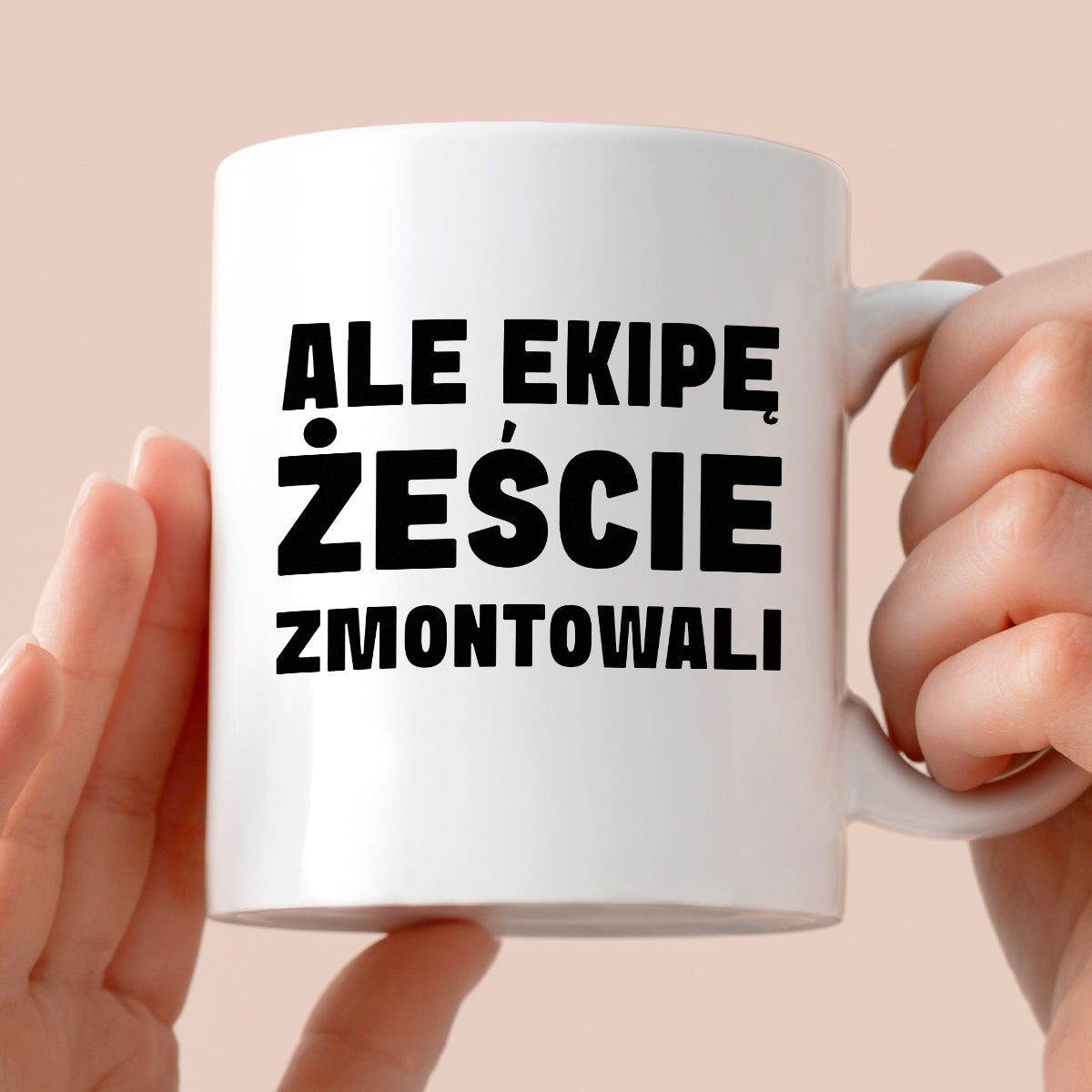 Kubek z nadrukiem "Ale ekipę żeście zmontowali"