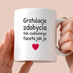 Kubek z nadrukiem - "Gratulacje zdobycia tak cudownego faceta jak ja"