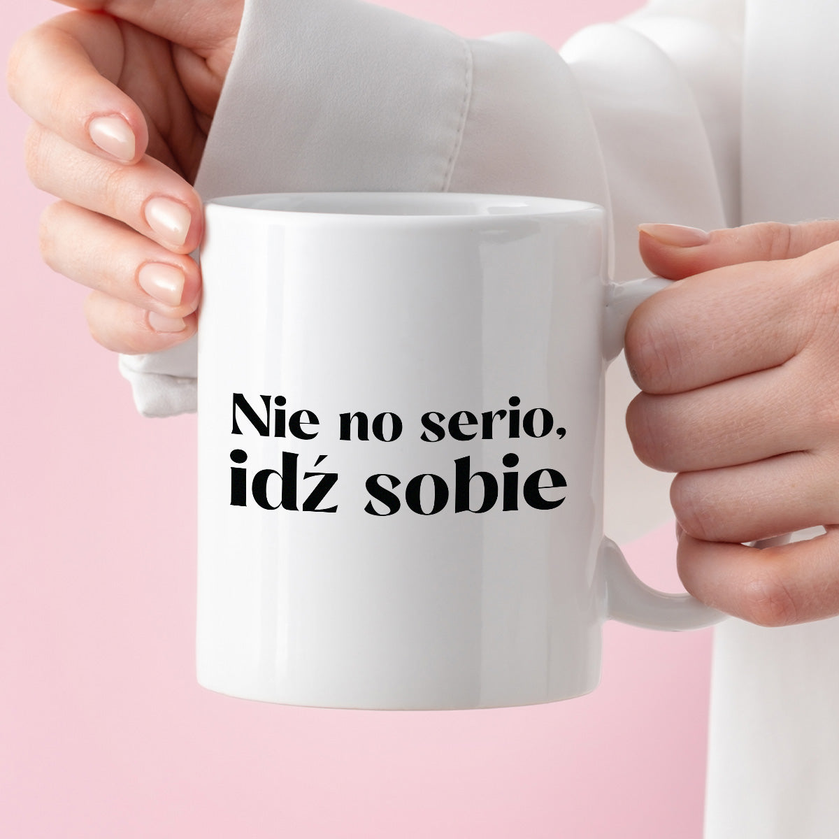 Kubek z nadrukiem "Nie no serio, idź sobie"