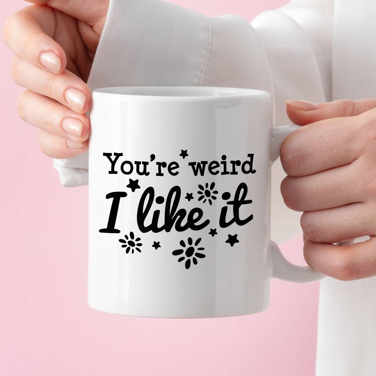 Kubek z nadrukiem "You’re weird I like it"