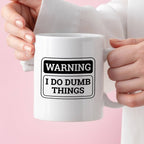 Kubek z nadrukiem "Warning! I do dumb things"