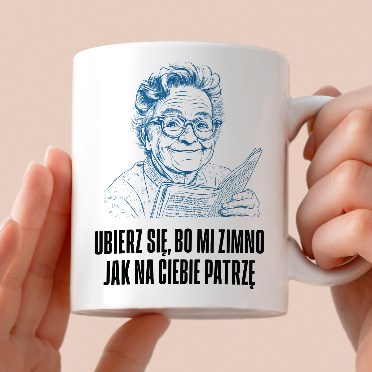 Kubek z cytatem Dziadka "Ubierz się, bo mi zimno jak na Ciebie patrzę"