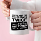 Kubek z nadrukiem "I never make the same mistake twice - I make it fiv