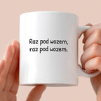 Kubek z nadrukiem - "Raz pod wozem, raz pod wozem."