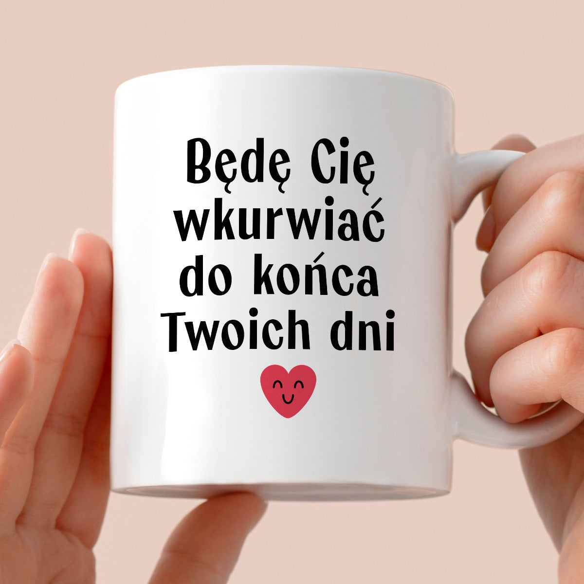 Kubek z nadrukiem "Będę Cię wkurwiać do końca Twoich dni" - WALENTYNKI