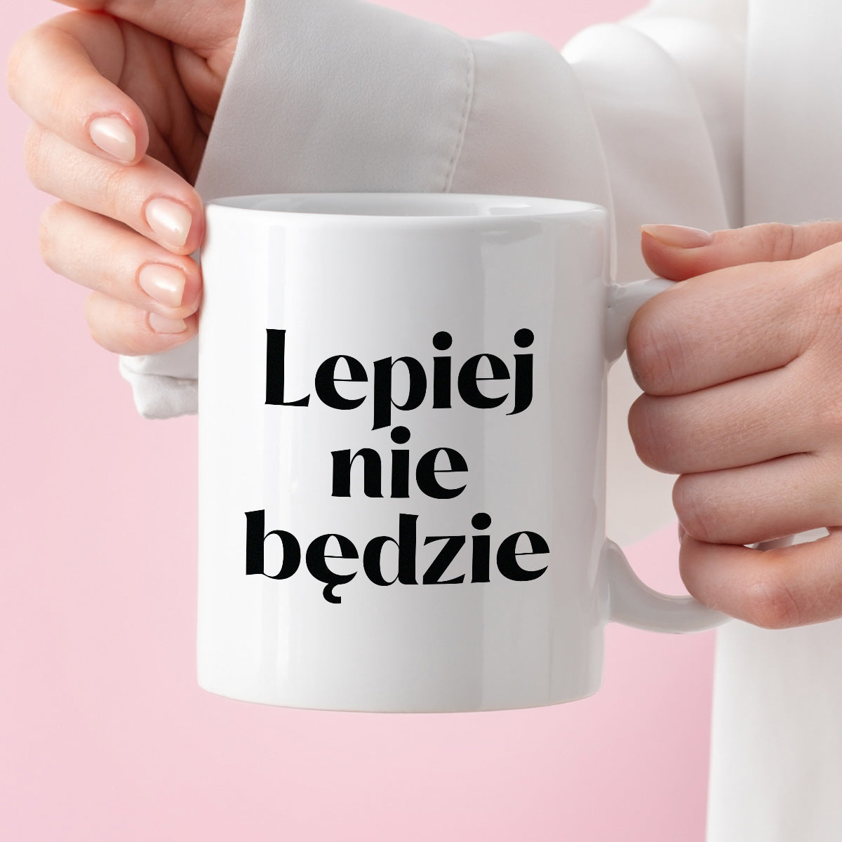 Kubek z nadrukiem "Lepiej nie będzie"