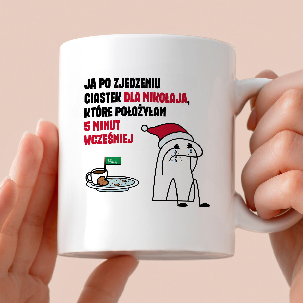 Kubek świąteczny mem "Ja po zjedzeniu ciastek dla Mikołaja, które położyłam 5 minut wcześniej"