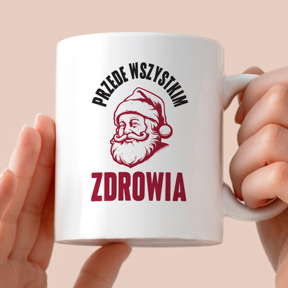 Kubek świąteczny z Mikołajem "Przede wszystkim ZDROWIA"