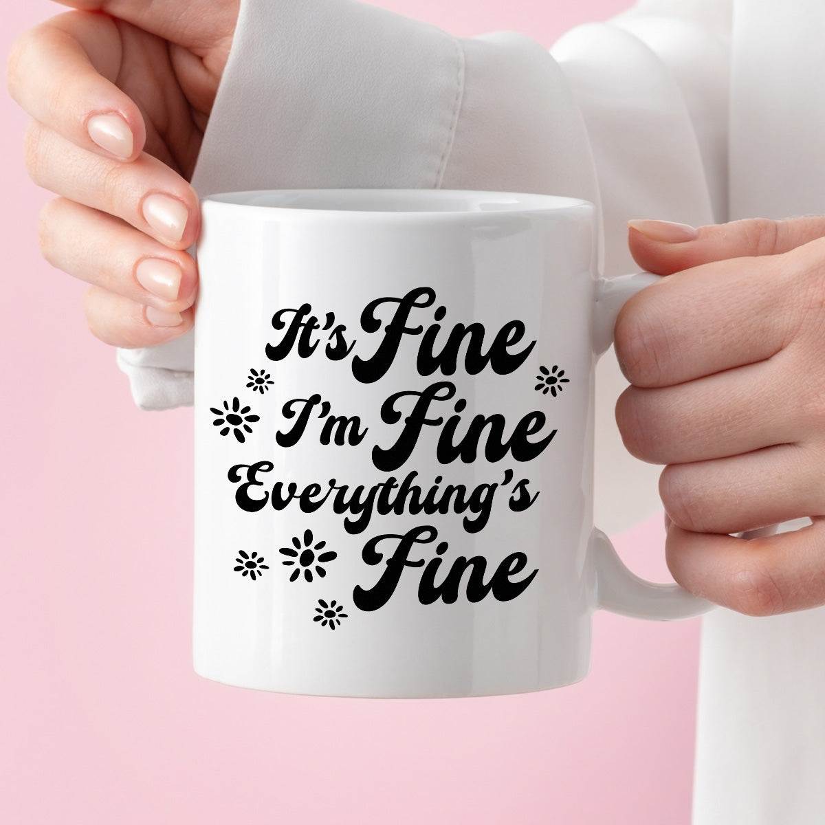 Kubek z nadrukiem "It’s Fine, I’m Fine, Everything’s Fine"