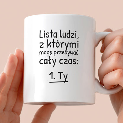 Kubek z nadrukiem - "Lista ludzi, z którymi mogę przebywać cały czas"