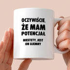 Kubek z nadrukiem - "Oczywiście, że mam potencjał"