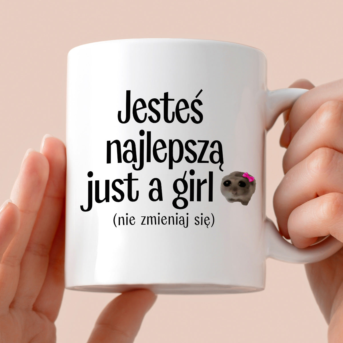 Kubek z nadrukiem "Jesteś najlepszą just a girl (nie zmieniaj się)" - WALENTYNKI