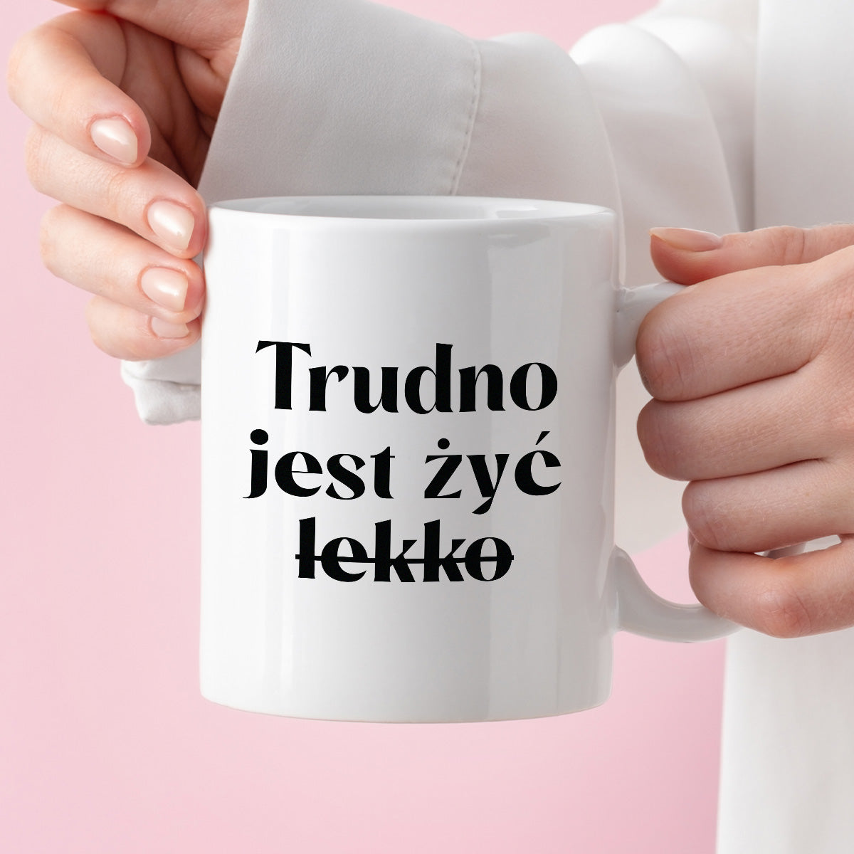 Kubek z nadrukiem "Trudno jest żyć (lekko)"