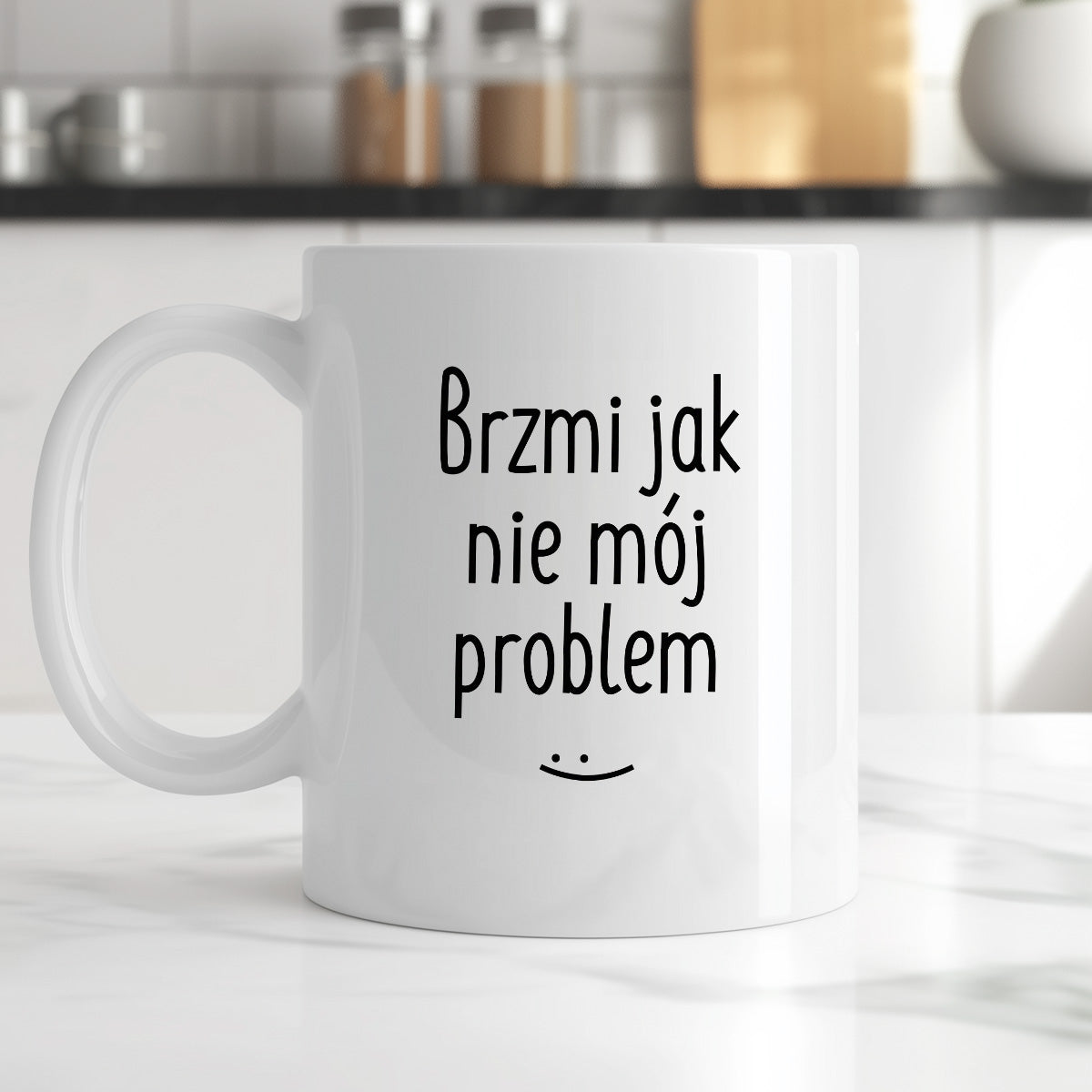 Kubek z nadrukiem "Brzmi jak nie mój problem :)"