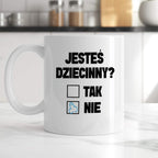 Kubek z nadrukiem "Jesteś dziecinny?"