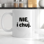 Kubek z nadrukiem - "NIE, i chuj."