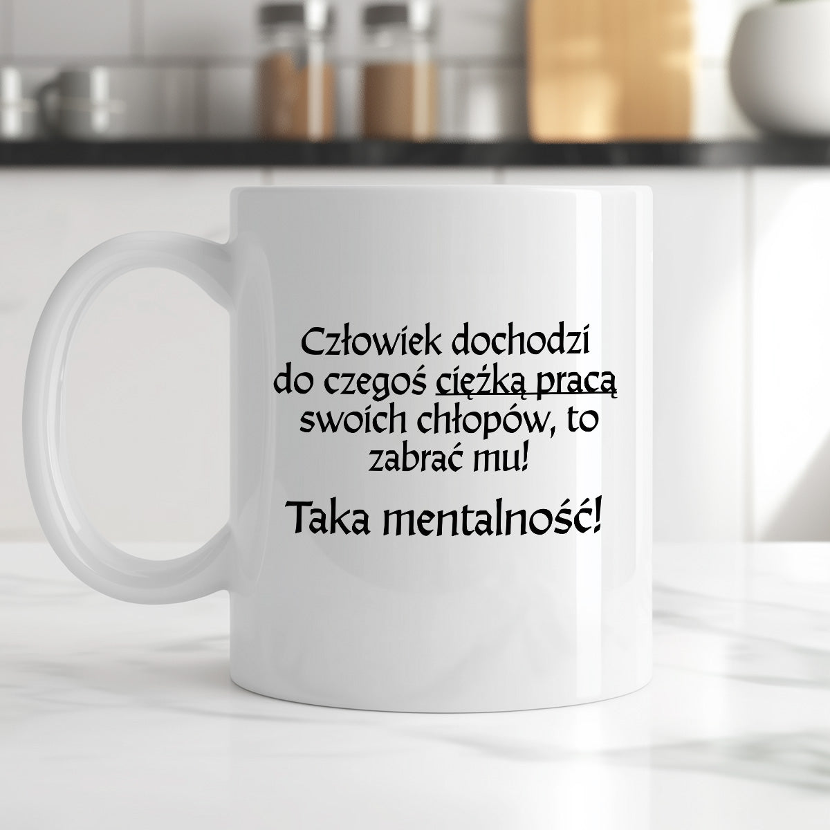 Kubek z nadrukiem "Człowiek dochodzi do czegoś ciężką pracą..." v2