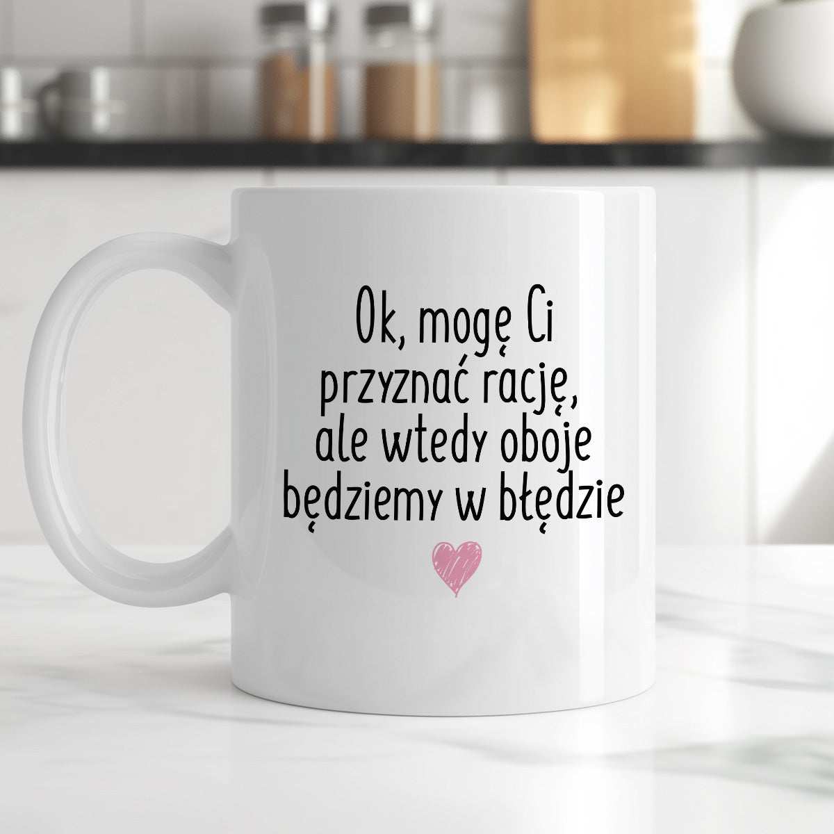 Kubek z nadrukiem "Ok, mogę Ci przyznać rację, ale wtedy oboje będziem