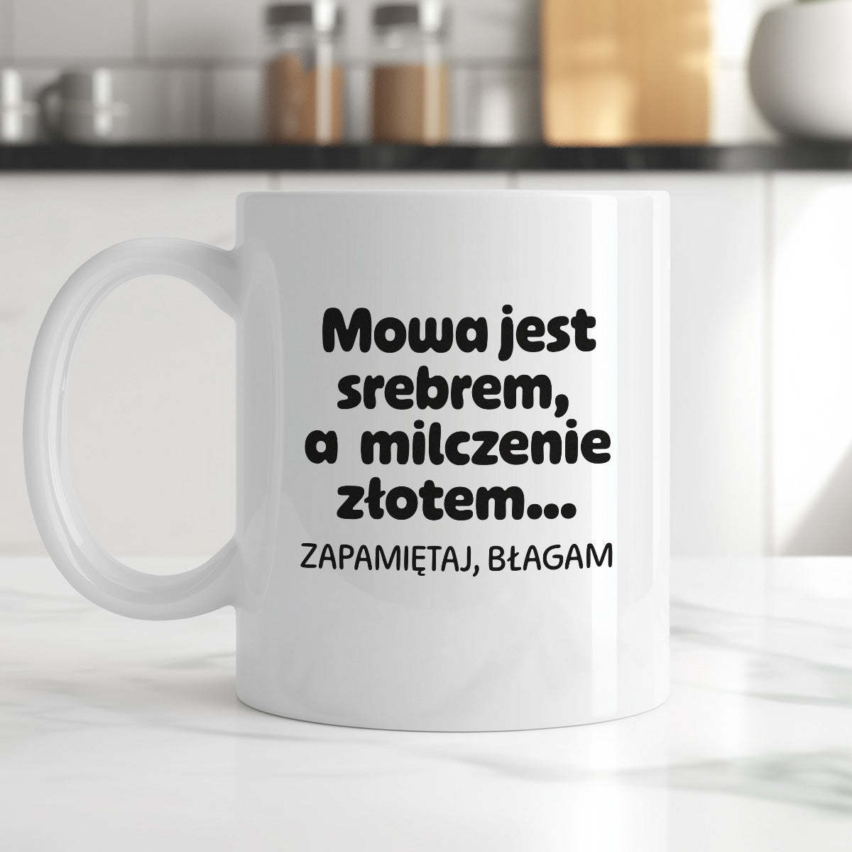 Kubek z nadrukiem - "Mowa jest srebrem, a milczenie złotem... zapamiętaj, błagam"