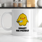 Kubek z nadrukiem - "Nawet nie próbuj"