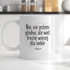 Kubek z nadrukiem "Nie jestem głodna, ale weź trochę więcej dla siebie