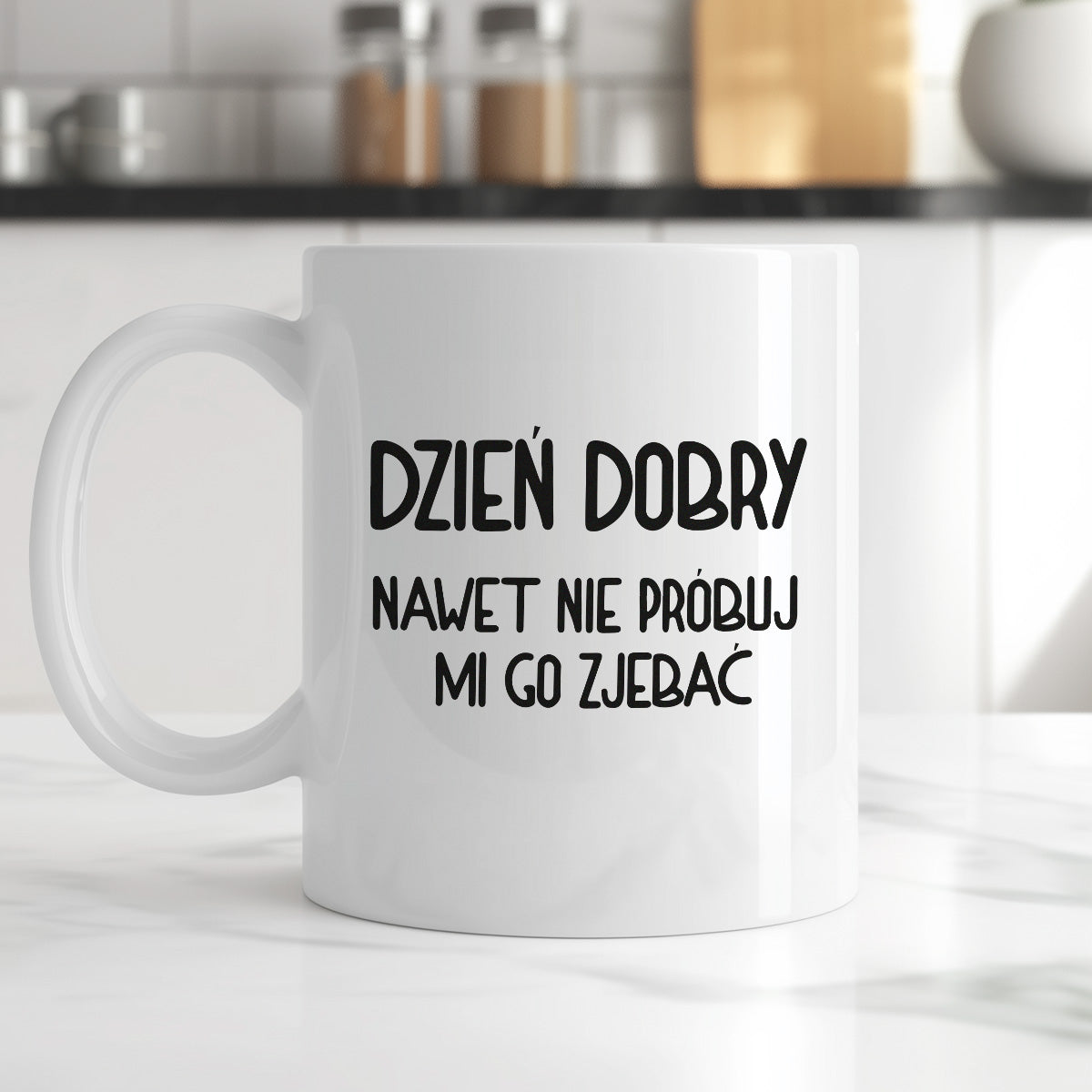 Kubek z nadrukiem "Dzień dobry, nawet nie próbuj mi go zjebać"