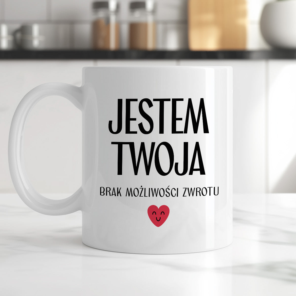 Kubek z nadrukiem "Jestem Twoja - brak możliwości zwrotu" - WALENTYNKI