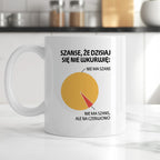 Kubek z nadrukiem - "Szanse, że dzisiaj się nie wkurwię" - WYKRES I