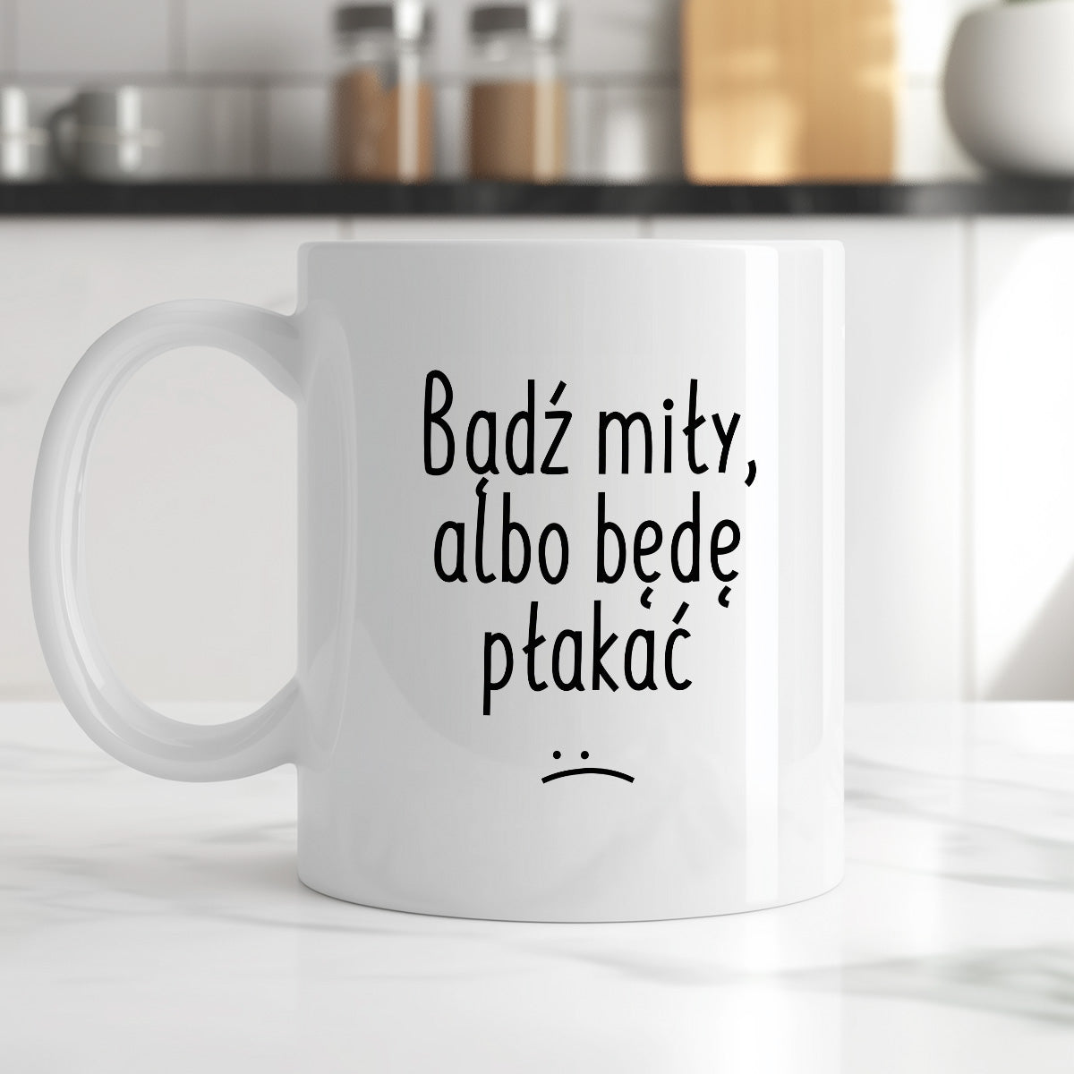 Kubek z nadrukiem "Bądź miły, albo będę płakać"