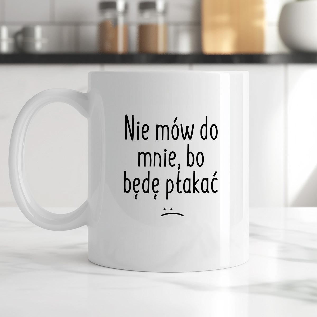 Kubek z nadrukiem "Nie mów do mnie, bo będę płakać"